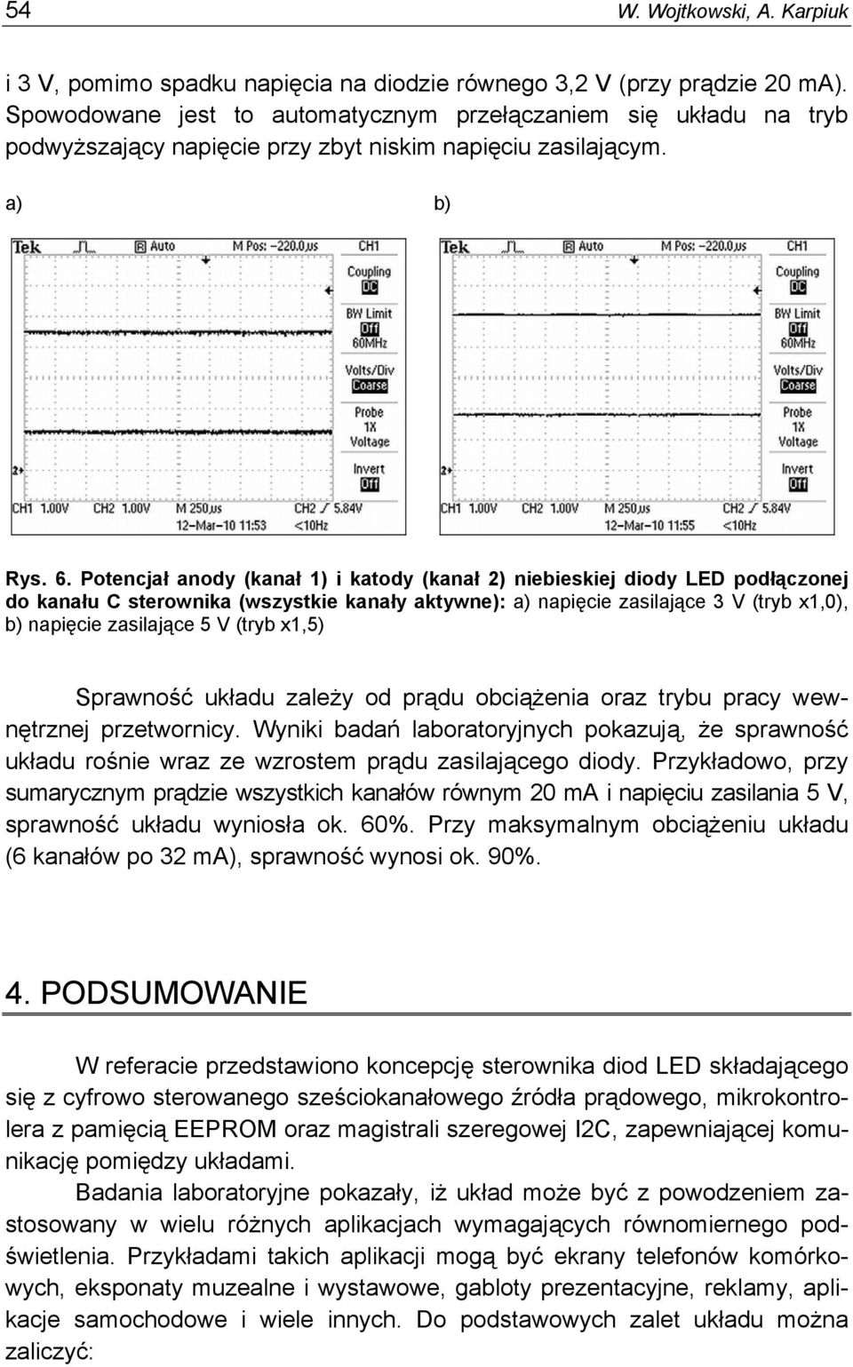 Potencjał anody (kanał 1) i katody (kanał 2) niebieskiej diody LED podłączonej do kanału C sterownika (wszystkie kanały aktywne): a) napięcie zasilające 3 V (tryb x1,0), b) napięcie zasilające 5 V