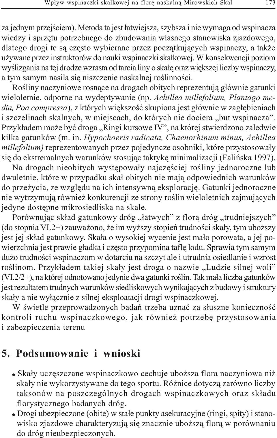 wspinaczy, a tak e u ywane przez instruktorów do nauki wspinaczki ska³kowej.