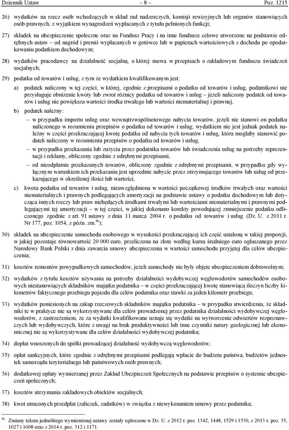 składek na ubezpieczenie społeczne oraz na Fundusz Pracy i na inne fundusze celowe utworzone na podstawie odrębnych ustaw od nagród i premii wypłacanych w gotówce lub w papierach wartościowych z