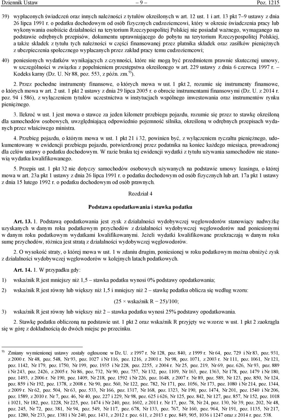 wymaganego na podstawie odrębnych przepisów, dokumentu uprawniającego do pobytu na terytorium Rzeczypospolitej Polskiej, a także składek z tytułu tych należności w części finansowanej przez płatnika