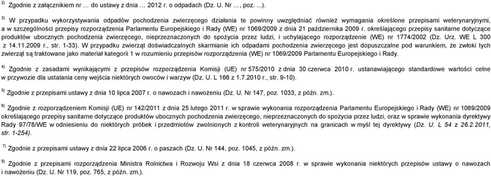 określającego przepisy sanitarne dotyczące produktów ubocznych pochodzenia zwierzęcego, nieprzeznaczonych do spożycia przez ludzi, i uchylającego rozporządzenie (WE) nr 1774/2002 (Dz. Urz.