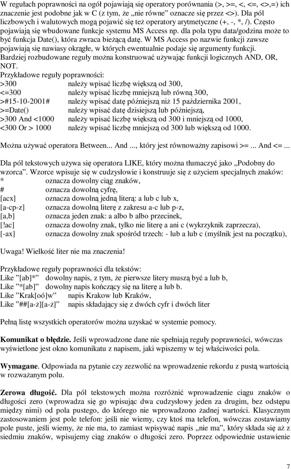 dla pola typu data/godzina może to być funkcja Date(), która zwraca bieżącą datę.