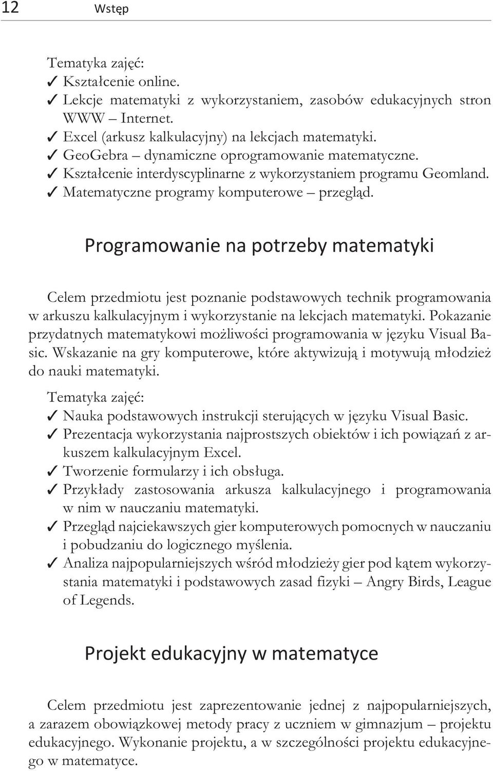 Kszta³ce nie inter dyscy plina r ne z wy ko rzy sta niem pro gra mu Ge o m land. Mate ma ty cz ne pro gra my kom pu te ro we przegl¹d.