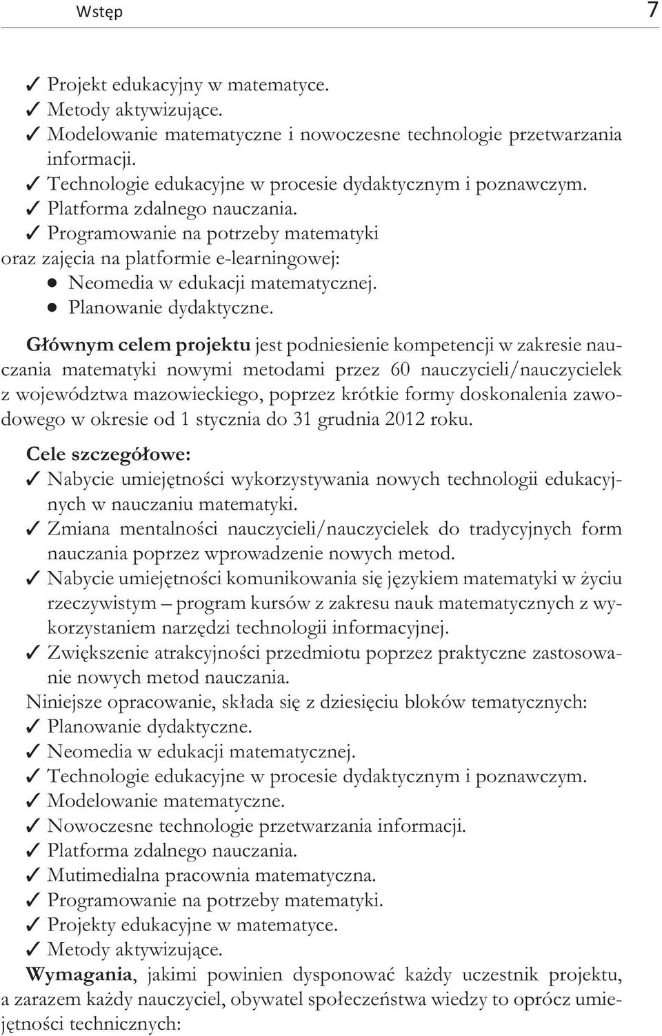 Pro gra mo wa nie na po trze by ma te ma ty ki oraz za jê cia na pla t fo r mie e-le ar nin go wej: Neo me dia w edu ka cji mate ma ty cz nej. Pla no wa nie dy da kty cz ne.