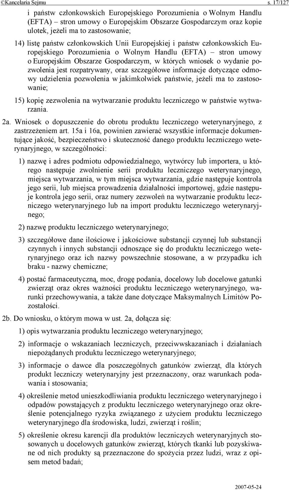 członkowskich Unii Europejskiej i państw członkowskich Europejskiego Porozumienia o Wolnym Handlu (EFTA) stron umowy o Europejskim Obszarze Gospodarczym, w których wniosek o wydanie pozwolenia jest