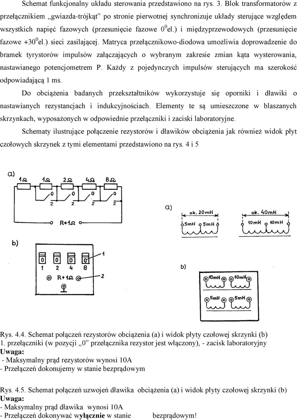 ) i międzyprzewdwych (przesunięcie fazwe +30 0 el.) sieci zasilającej.