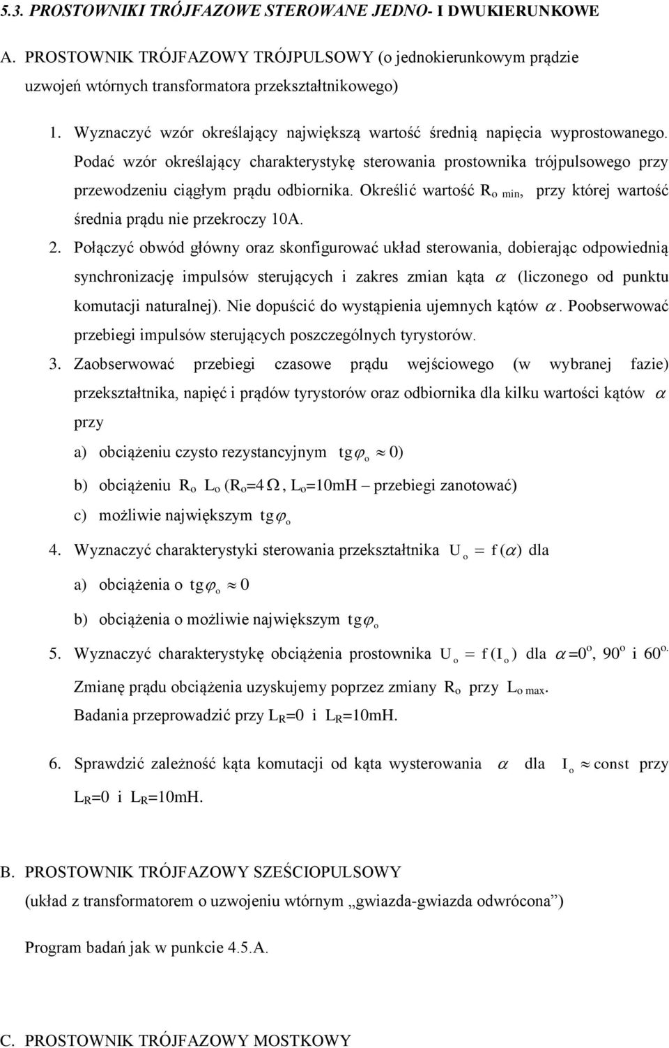 Określić wartść R min, przy której wartść średnia prądu nie przekrczy 10A. 2.