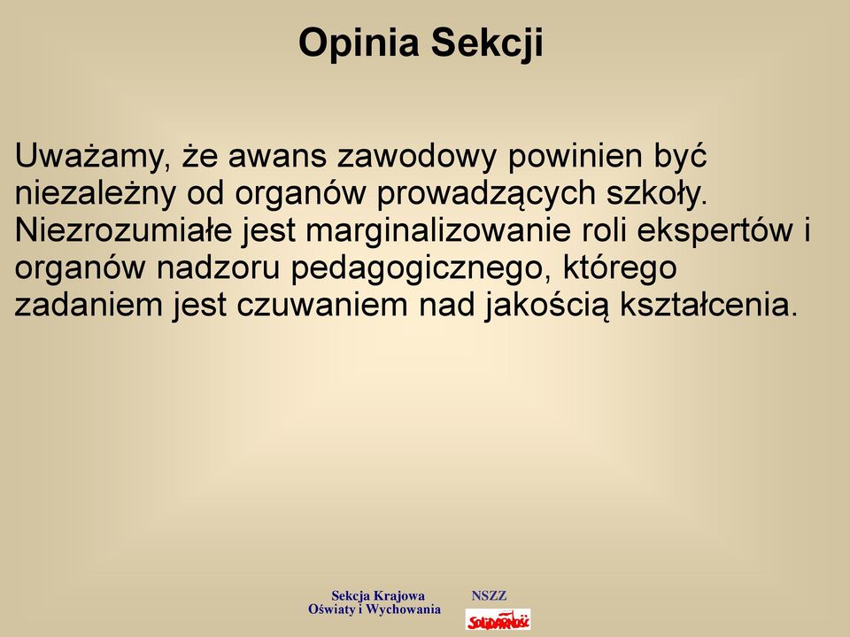 Niezrozumiałe jest marginalizowanie roli ekspertów i