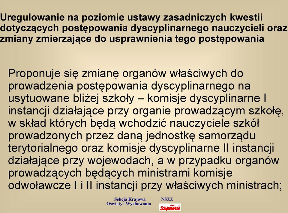 działające przy organie prowadzącym szkołę, w skład których będą wchodzić nauczyciele szkół prowadzonych przez daną jednostkę samorządu terytorialnego oraz