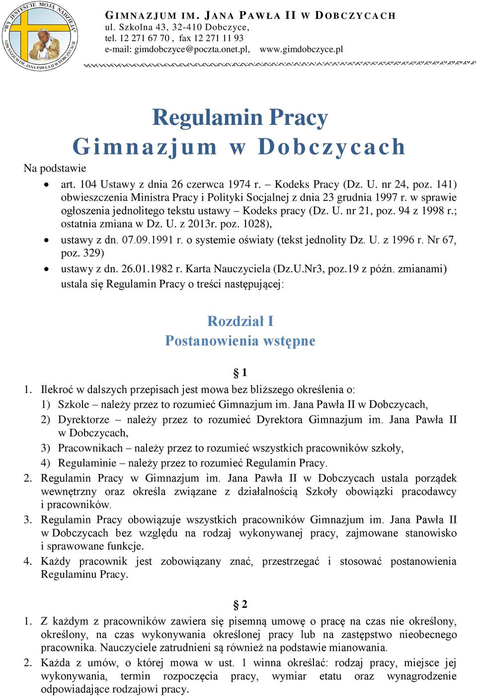 141) obwieszczenia Ministra Pracy i Polityki Socjalnej z dnia 23 grudnia 1997 r. w sprawie ogłoszenia jednolitego tekstu ustawy Kodeks pracy (Dz. U. nr 21, poz. 94 z 1998 r.; ostatnia zmiana w Dz. U. z 2013r.