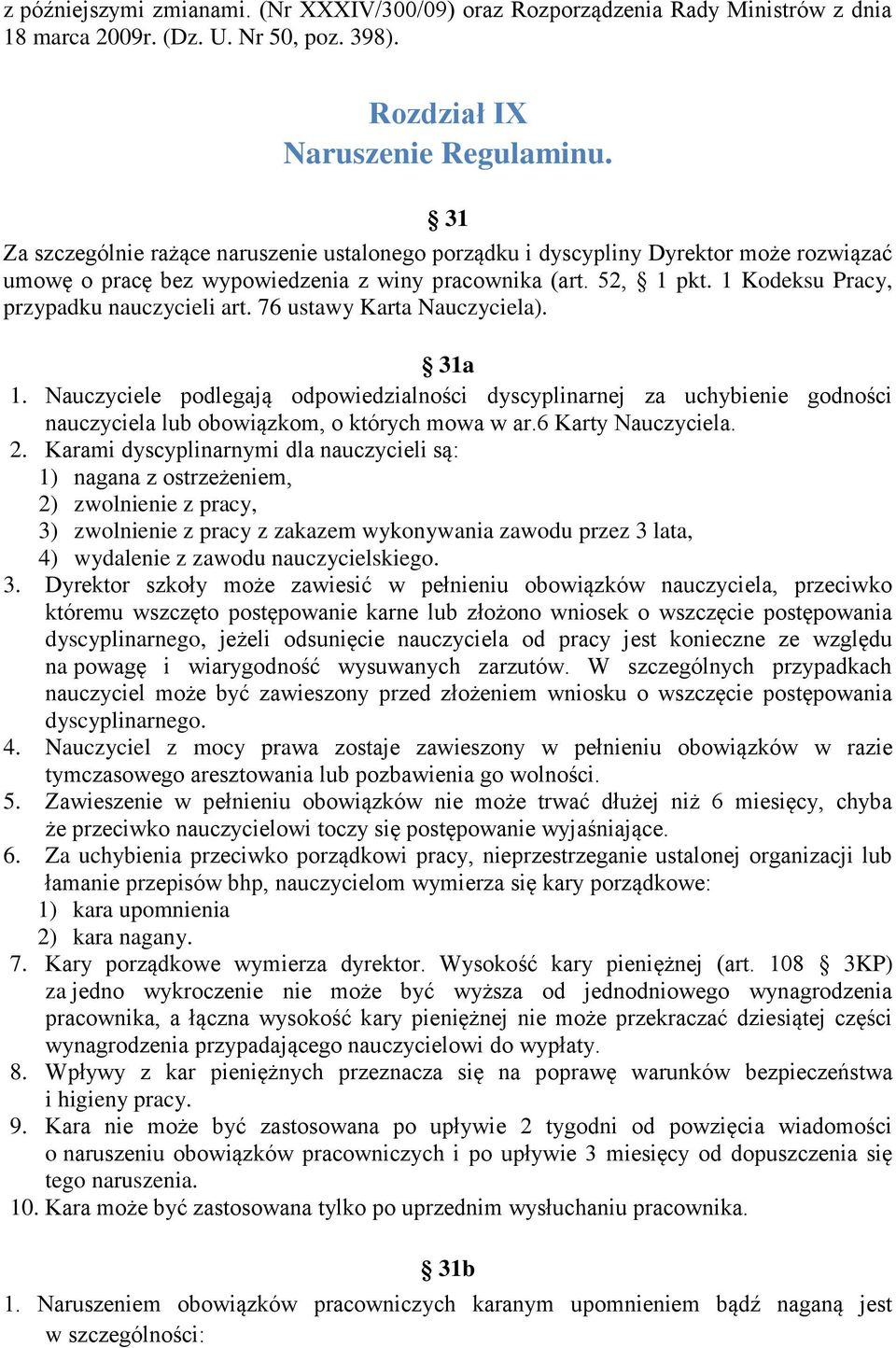 1 Kodeksu Pracy, przypadku nauczycieli art. 76 ustawy Karta Nauczyciela). 31a 1.