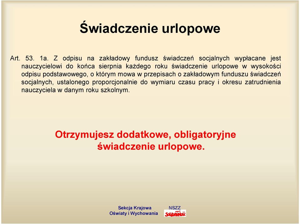 roku świadczenie urlopowe w wysokości odpisu podstawowego, o którym mowa w przepisach o zakładowym funduszu