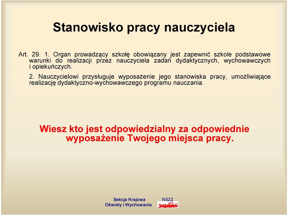 nauczyciela zadań dydaktycznych, wychowawczych i opiekuńczych. 2.