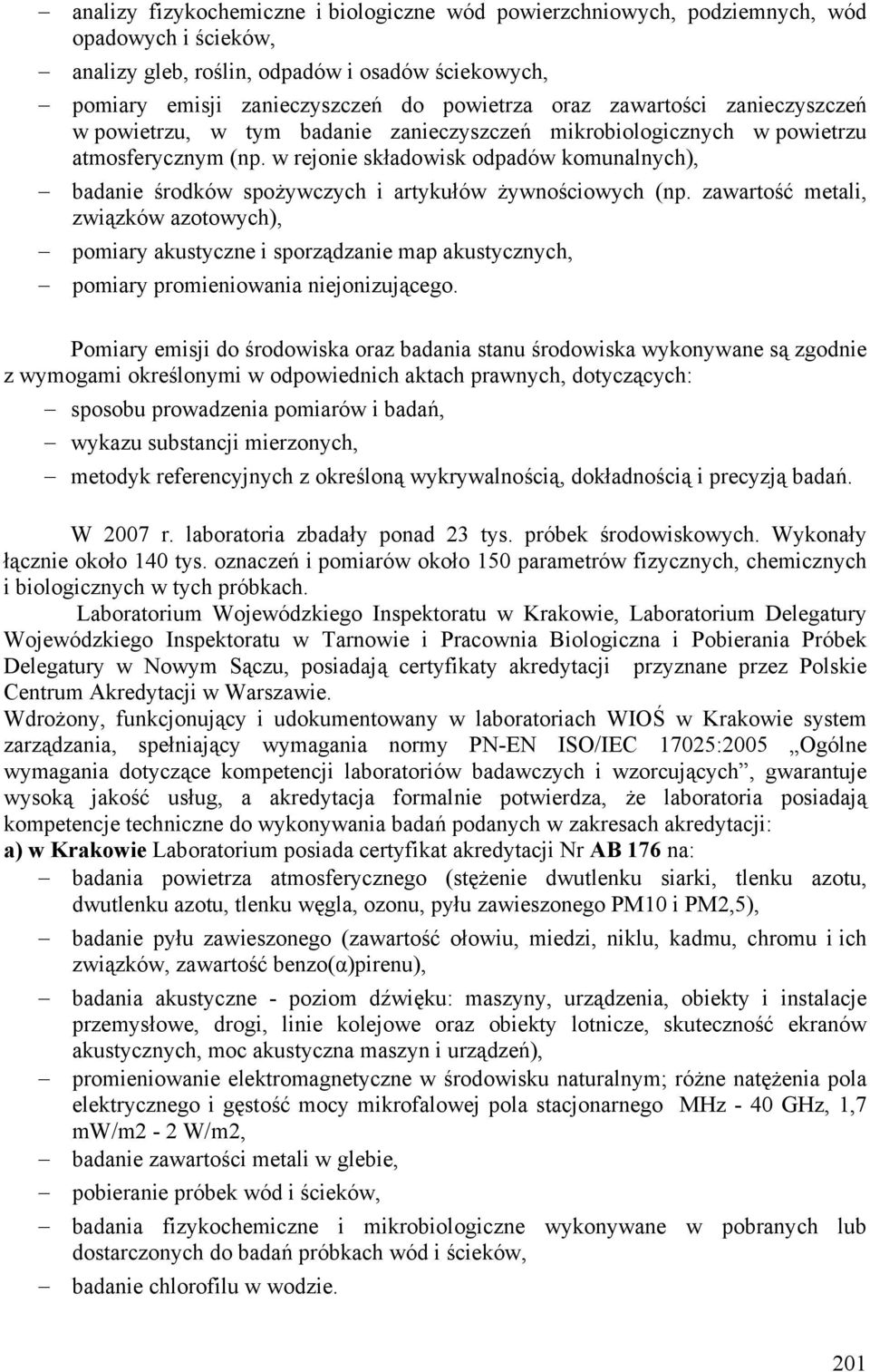 w rejonie składowisk odpadów komunalnych), badanie środków spożywczych i artykułów żywnościowych (np.