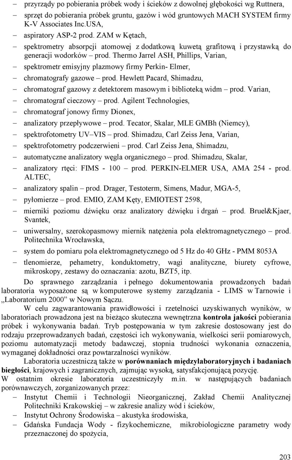 Thermo Jarrel ASH, Phillips, Varian, spektrometr emisyjny plazmowy firmy Perkin- Elmer, chromatografy gazowe prod.