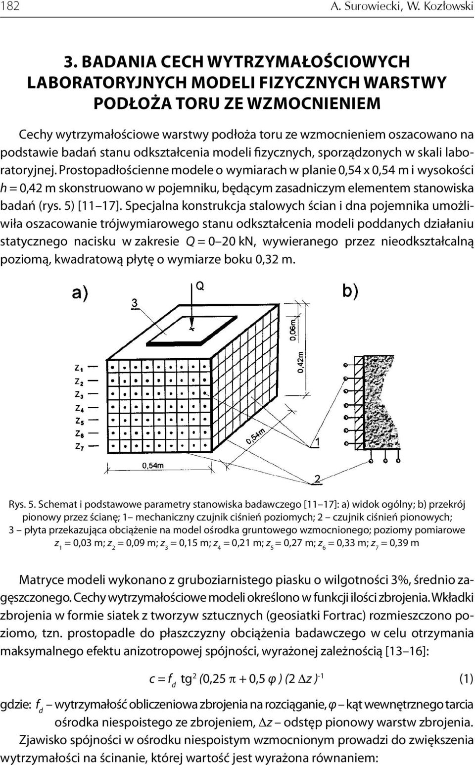 odkształcenia modeli fizycznych, sporządzonych w skali laboratoryjnej.