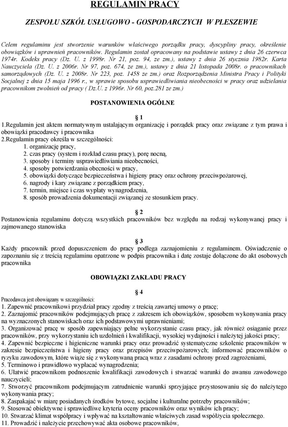 Nr 97, poz. 674, ze zm.), ustawy z dnia 21 listopada 2008r. o pracownikach samorządowych (Dz. U. z 2008r. Nr 223, poz. 1458 ze zm.