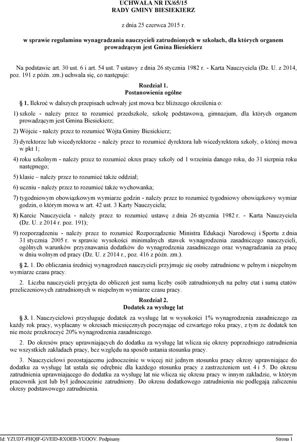 7 ustawy z dnia 26 stycznia 1982 r. - Karta Nauczyciela (Dz. U. z 2014, poz. 191 z późn. zm.) uchwala się, co następuje: Rozdział 1. Postanowienia ogólne 1.