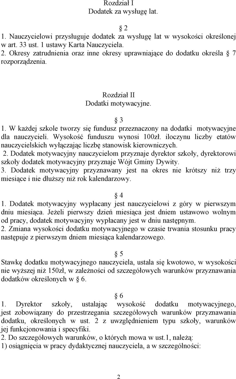 iloczynu liczby etatów nauczycielskich wyłączając liczbę stanowisk kierowniczych. 2.