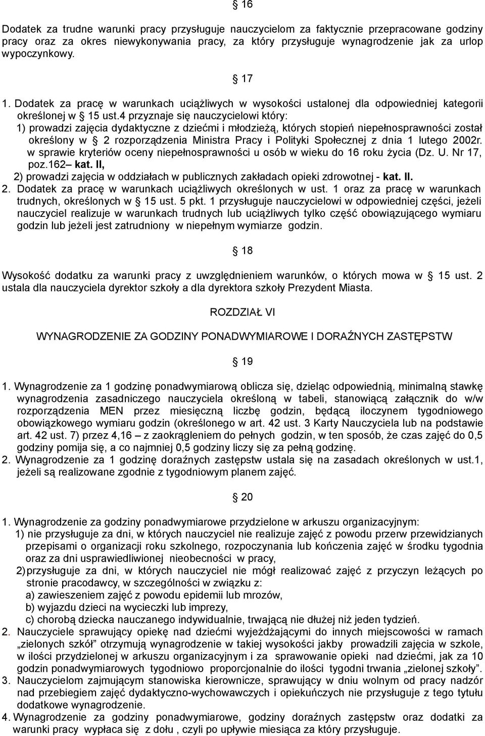 4 przyznaje się nauczycielowi który: 1) prowadzi zajęcia dydaktyczne z dziećmi i młodzieżą, których stopień niepełnosprawności został określony w 2 rozporządzenia Ministra Pracy i Polityki Społecznej