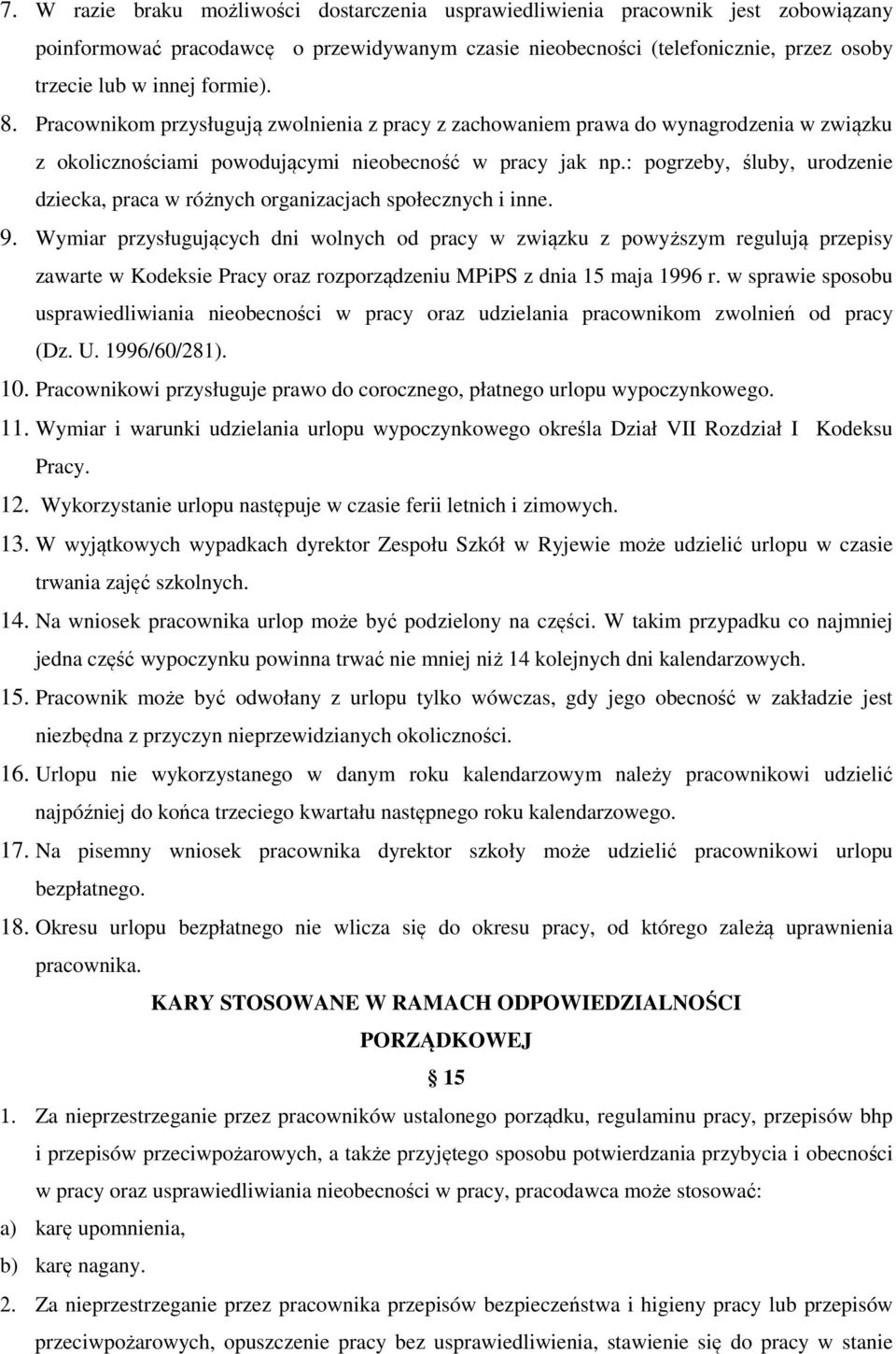 : pogrzeby, śluby, urodzenie dziecka, praca w różnych organizacjach społecznych i inne. 9.