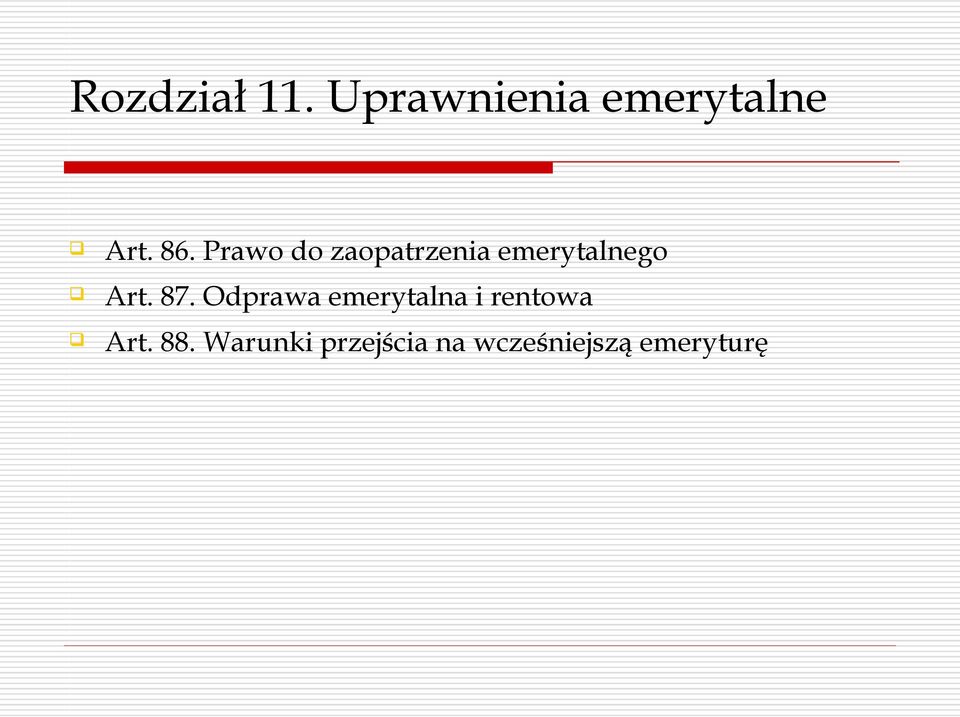 87. Odprawa emerytalna i rentowa Art. 88.