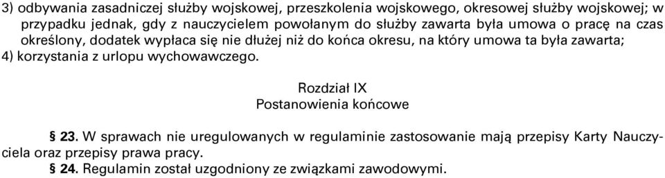 który umowa ta była zawarta; 4) korzystania z urlopu wychowawczego. Rozdział IX Postanowienia końcowe 23.