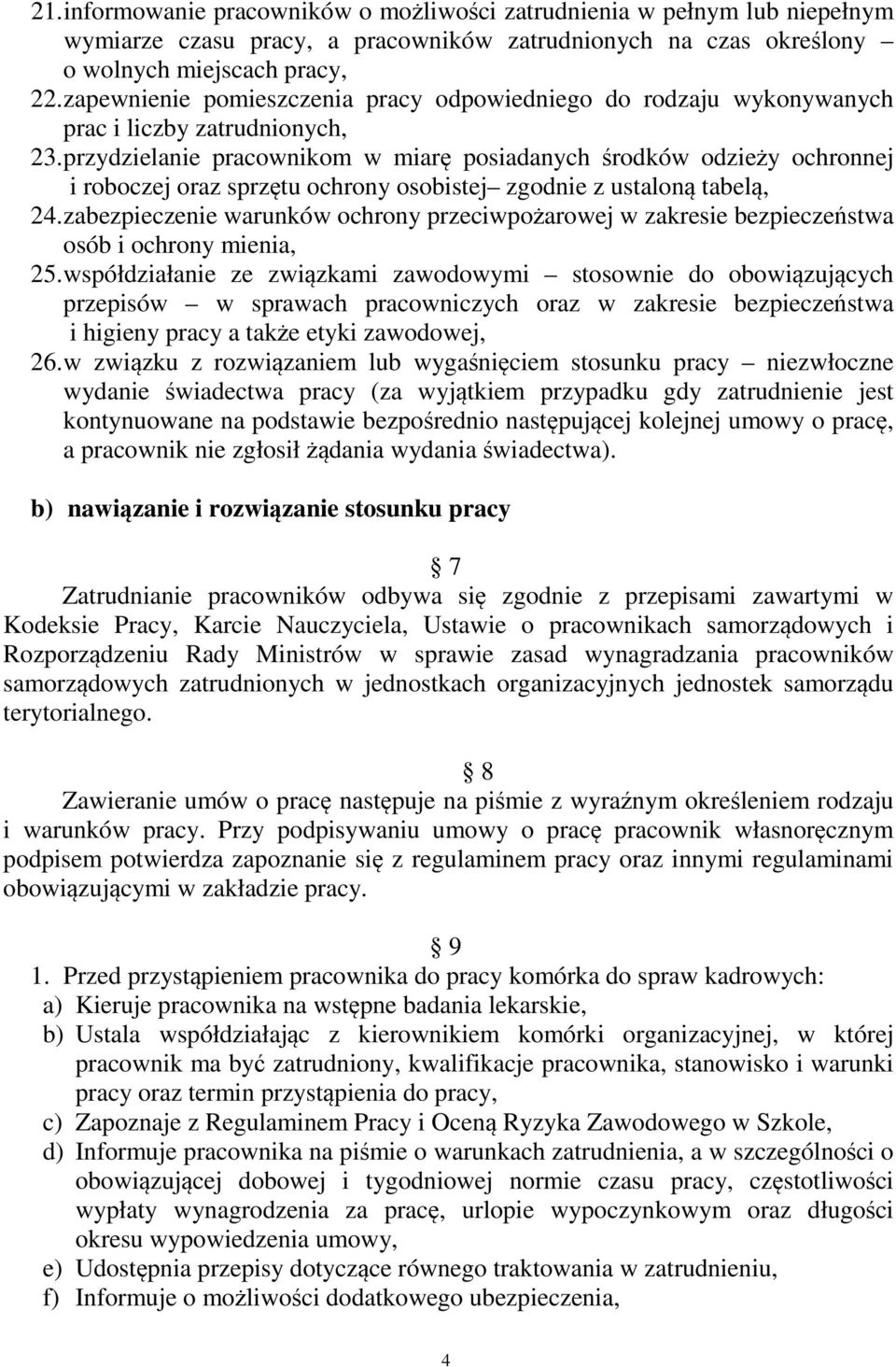 przydzielanie pracownikom w miarę posiadanych środków odzieży ochronnej i roboczej oraz sprzętu ochrony osobistej zgodnie z ustaloną tabelą, 24.