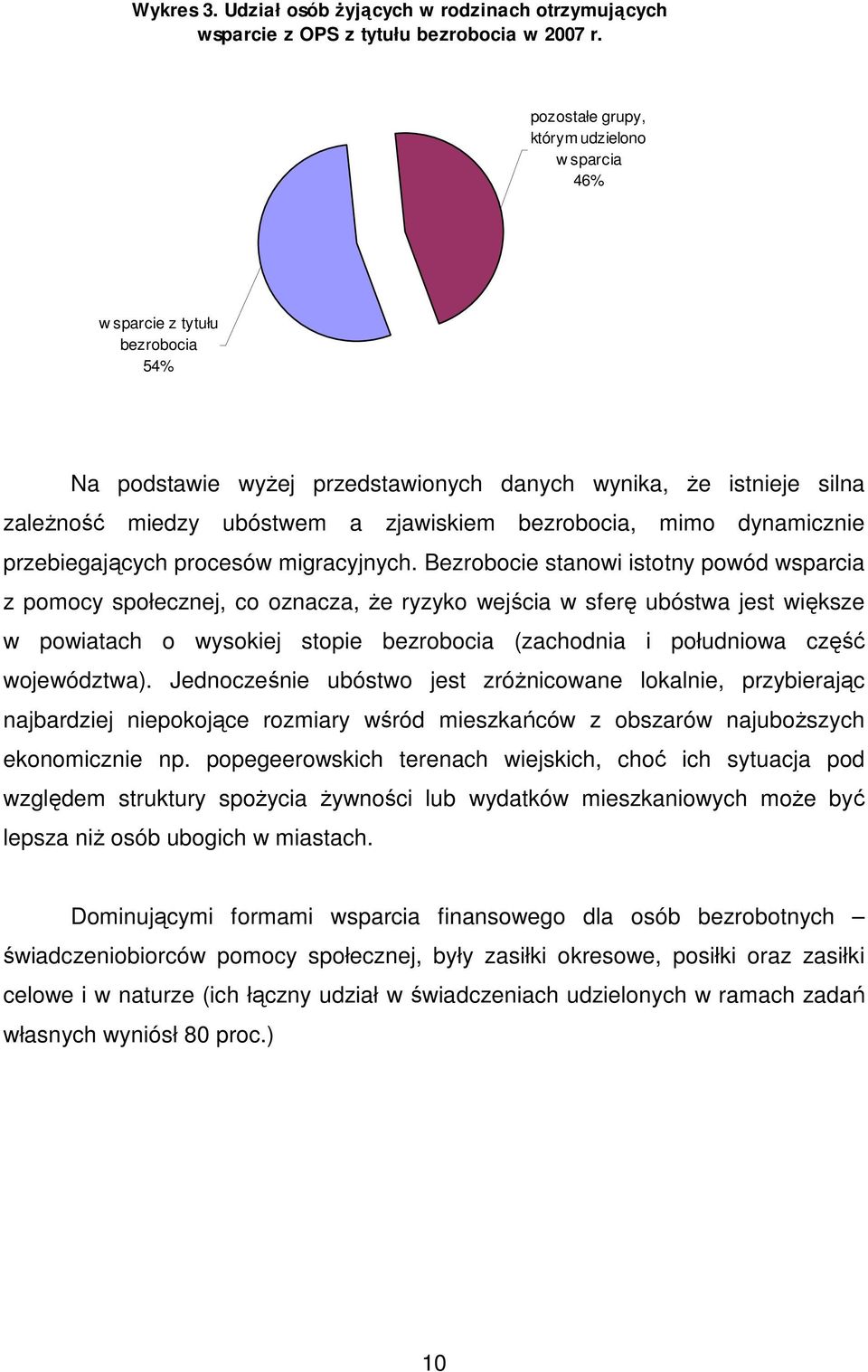 bezrobocia, mimo dynamicznie przebiegających procesów migracyjnych.