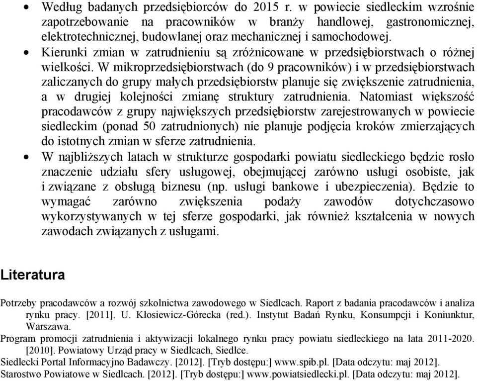 Kierunki zmian w zatrudnieniu są zróżnicowane w przedsiębiorstwach o różnej wielkości.