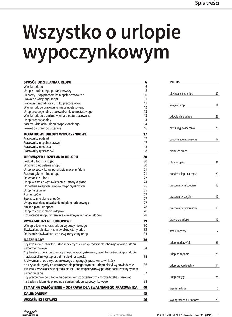 Urlop proporcjonalny 14 Zasady udzielania urlopu proporcjonalnego 14 Powrót do pracy po przerwie 16 DODATKOWE URLOPY WYPOCZYNKOWE 17 Pracownicy socjalni 17 Pracownicy niepełnosprawni 17 Pracownicy