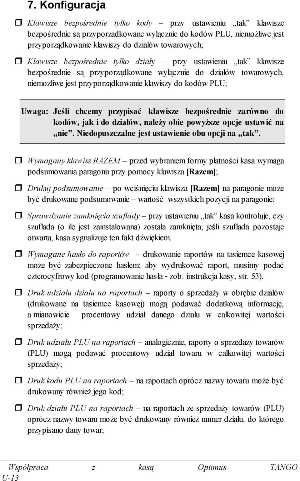 Uwaga: Jeśli chcemy przypisać klawisze bezpośrednie zarówno do kodów, jak i do działów, należy obie powyższe opcje ustawić na nie. Niedopuszczalne jest ustawienie obu opcji na tak.