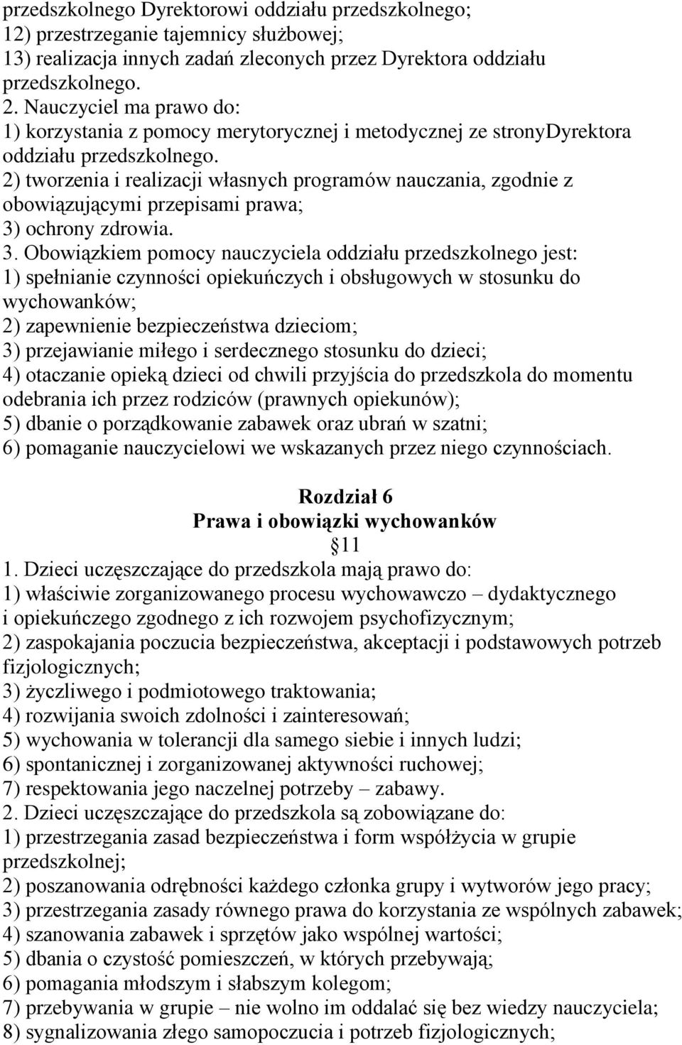 2) tworzenia i realizacji własnych programów nauczania, zgodnie z obowiązującymi przepisami prawa; 3)