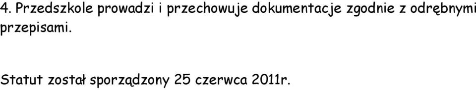 zgodnie z odrębnymi przepisami.