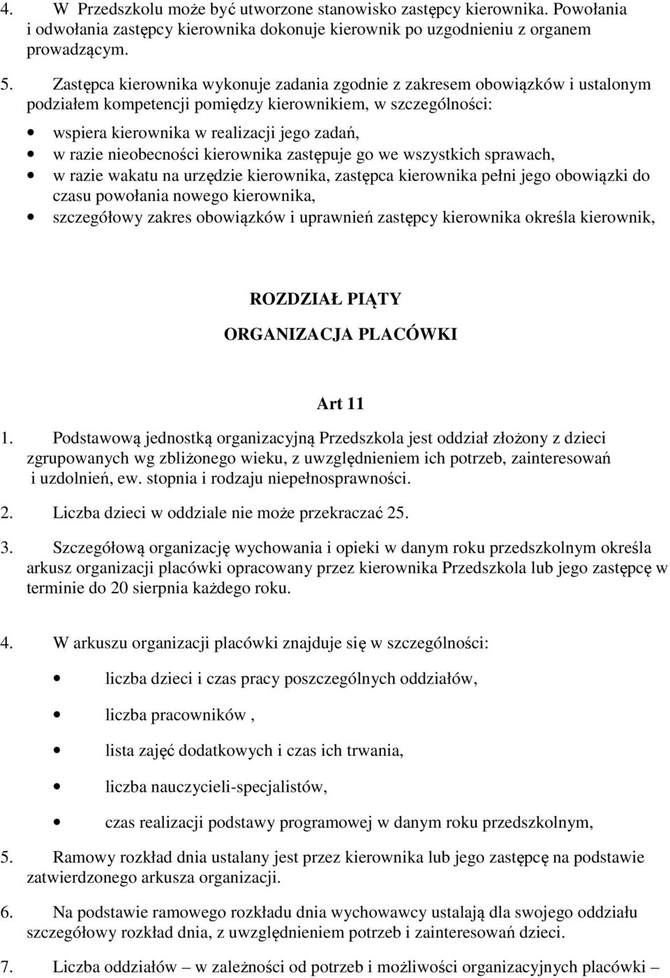 nieobecności kierownika zastępuje go we wszystkich sprawach, w razie wakatu na urzędzie kierownika, zastępca kierownika pełni jego obowiązki do czasu powołania nowego kierownika, szczegółowy zakres