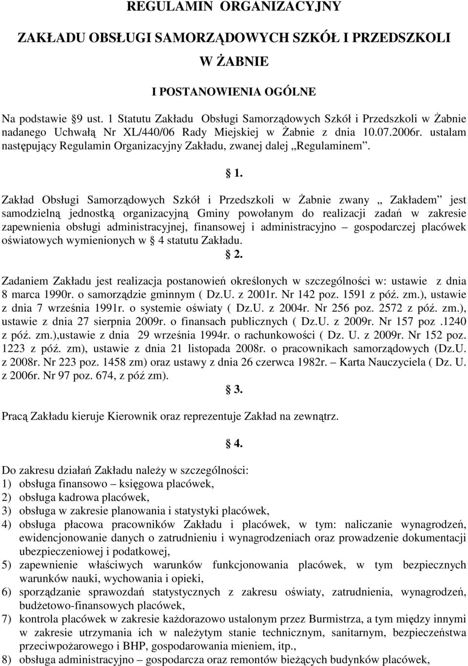 ustalam następujący Regulamin Organizacyjny Zakładu, zwanej dalej Regulaminem. 1.