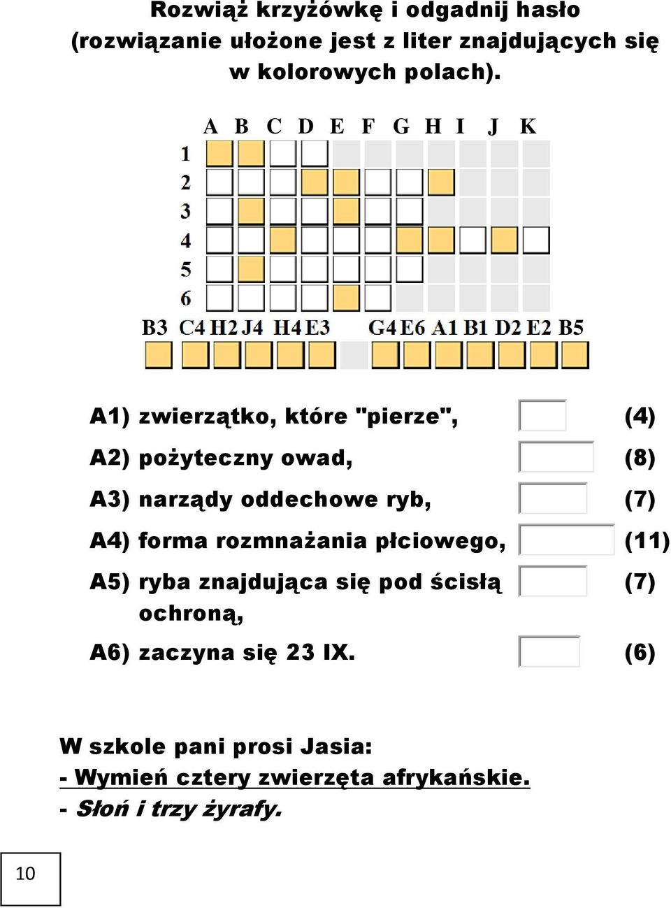 pożyteczny owad, (8) A3) narządy oddechowe ryb, (7) A4) forma rozmnażania płciowego, (11) A5) ryba znajdująca się pod