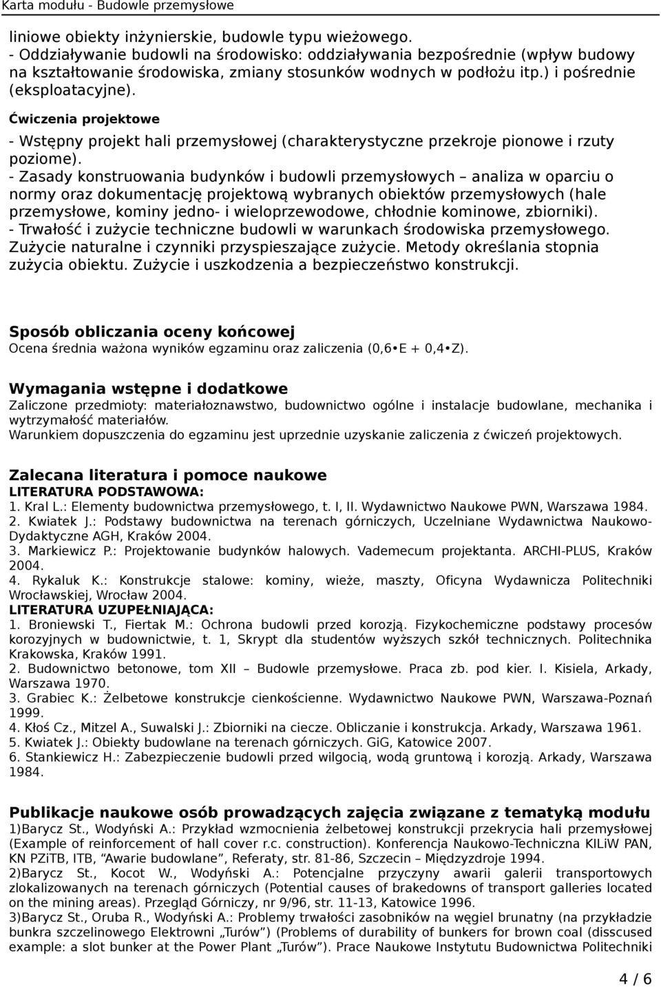 Ćwiczenia projektowe - Wstępny projekt hali przemysłowej (charakterystyczne przekroje pionowe i rzuty poziome).