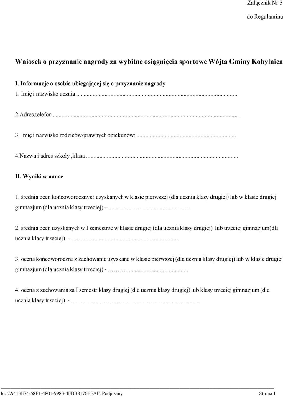 średnia ocen końcoworocznychuzyskanych w klasie pierwszej (dla ucznia klasy drugiej) lub w klasie drugiej gimnazjum (dla ucznia klasy trzeciej)... 2.