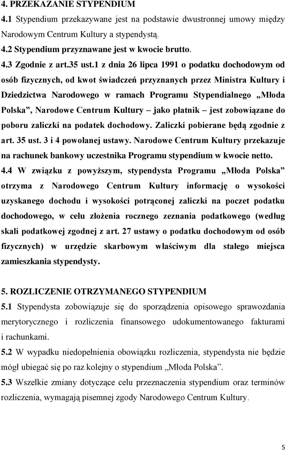 1 z dnia 26 lipca 1991 o podatku dochodowym od osób fizycznych, od kwot świadczeń przyznanych przez Ministra Kultury i Dziedzictwa Narodowego w ramach Programu Stypendialnego Młoda Polska, Narodowe