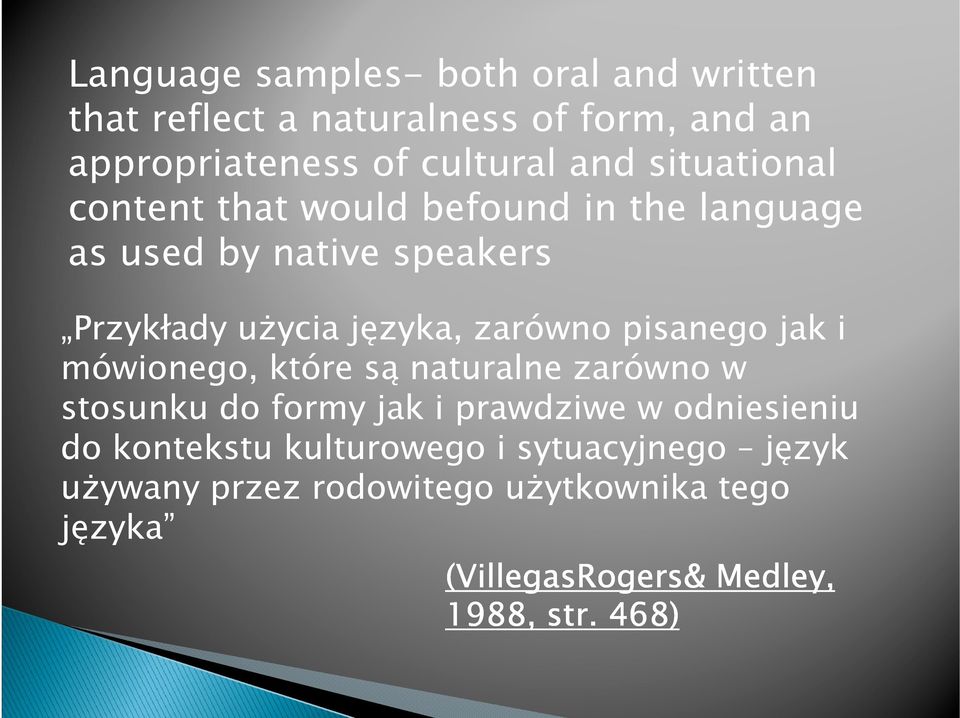 pisanego jak i mówionego, które są naturalne zarówno w stosunku do formy jak i prawdziwe w odniesieniu do kontekstu