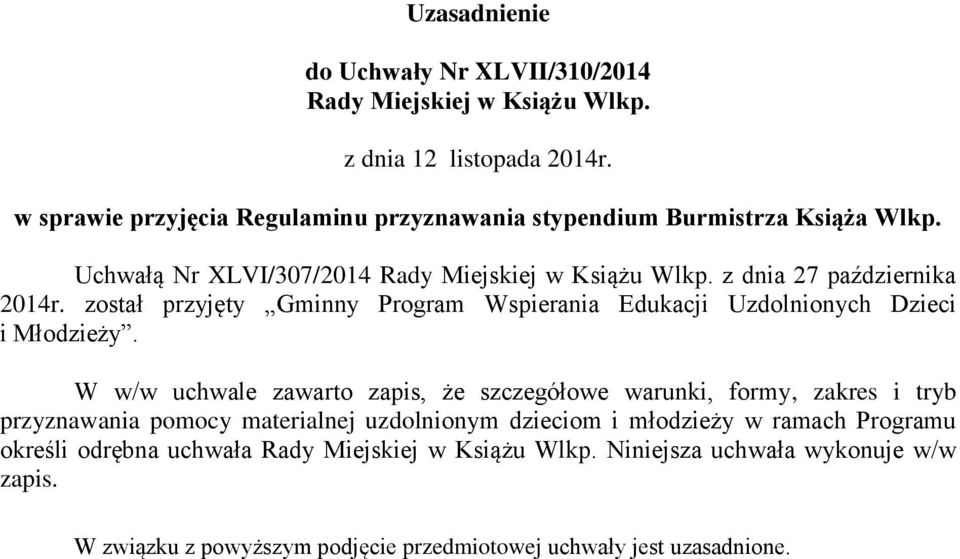 został przyjęty Gminny Program Wspierania Edukacji Uzdolnionych Dzieci i Młodzieży.