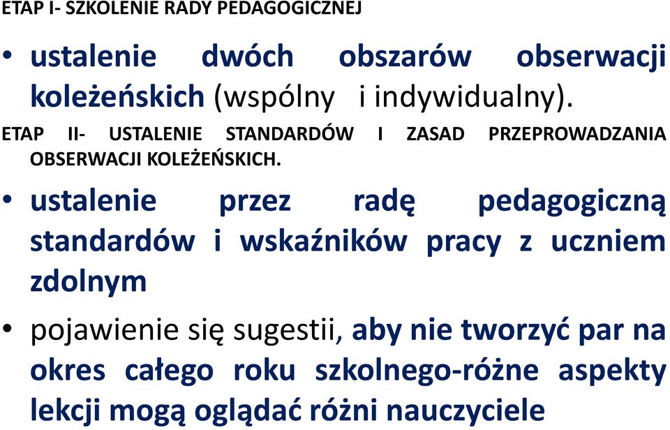 ustalenie przez radę pedagogiczną standardów i wskaźników pracy z uczniem zdolnym pojawienie się