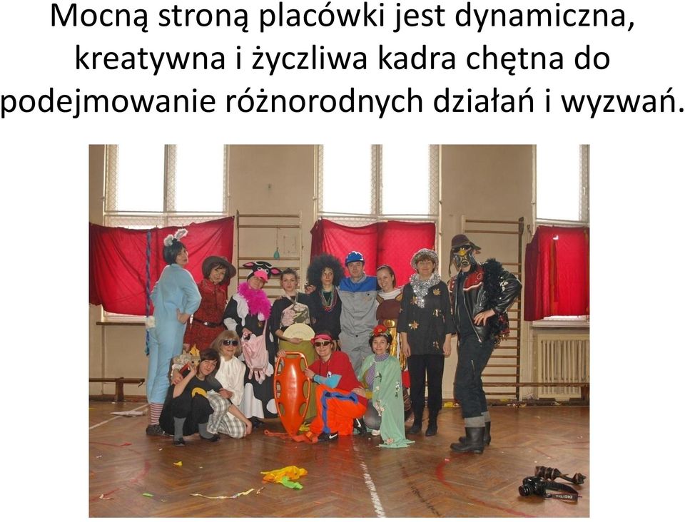 życzliwa kadra chętna do