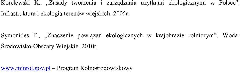 Infrastruktura i ekologia terenów wiejskich. 2005r. Symonides E.