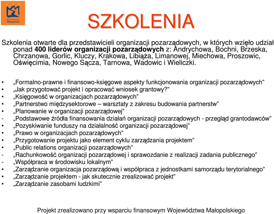 Formalno-prawne i finansowo-ksi księgowe aspekty funkcjonowania organizacji pozarządowych dowych Jak przygotować projekt i opracować wniosek grantowy?