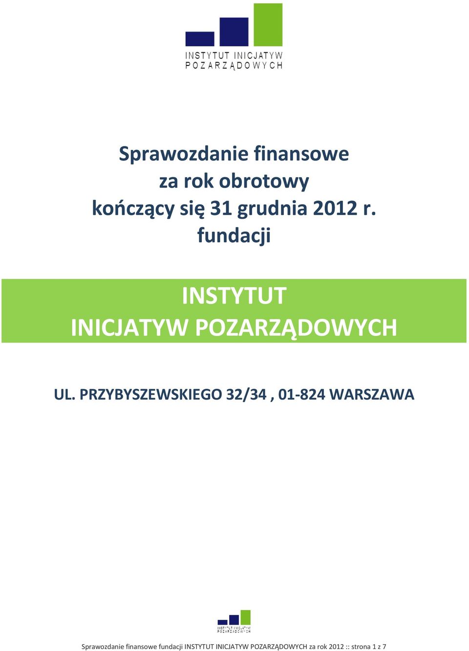 PRZYBYSZEWSKIEGO 32/34, 01-824 WARSZAWA Sprawozdanie finansowe