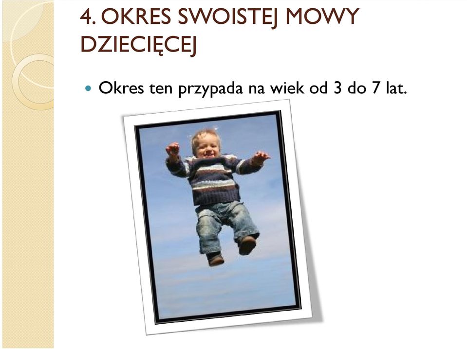 Okres ten przypada