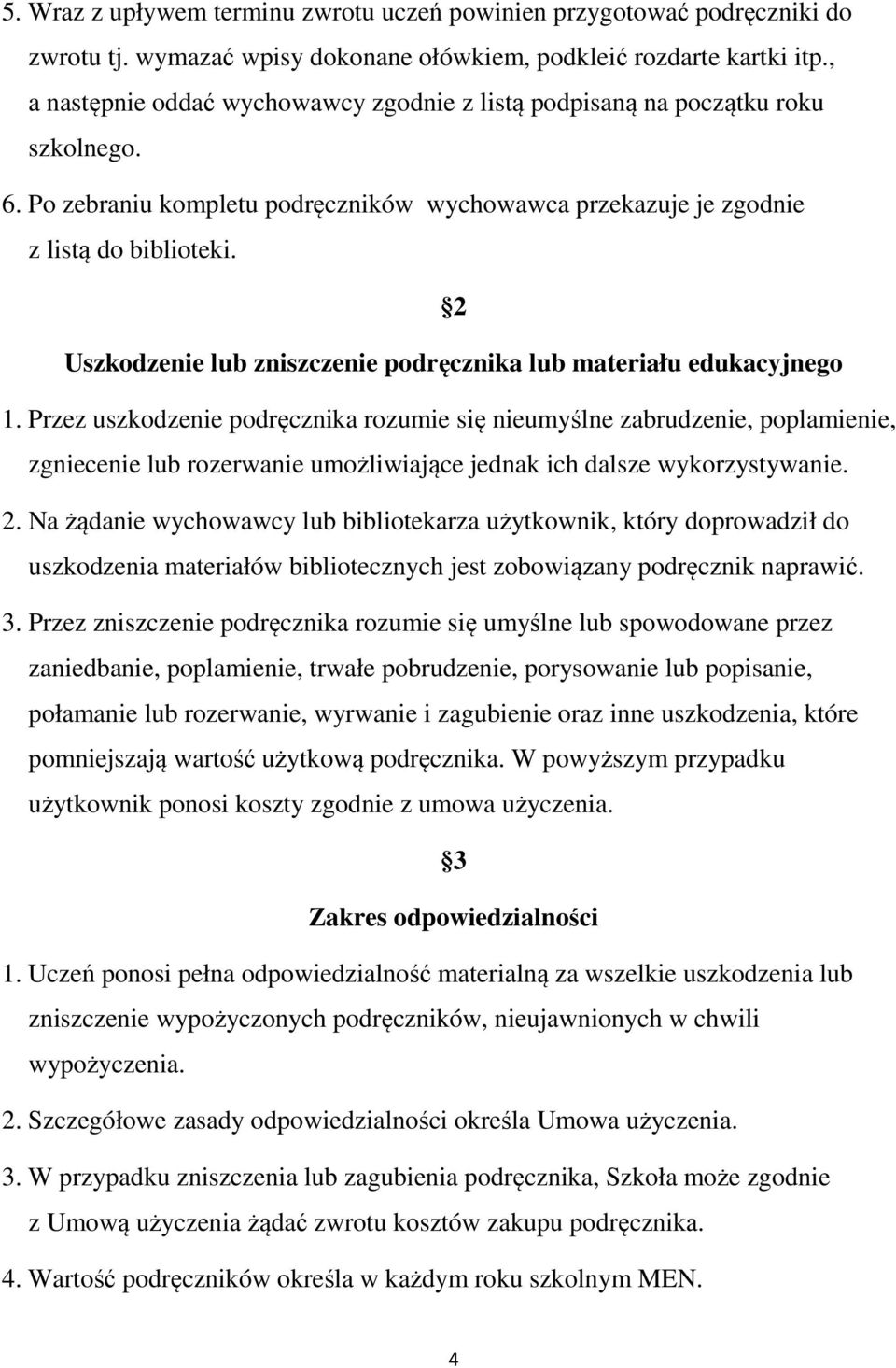 2 Uszkodzenie lub zniszczenie podręcznika lub materiału edukacyjnego 1.