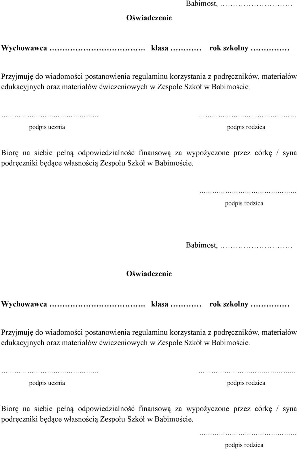 podpis ucznia Biorę na siebie pełną odpowiedzialność finansową za wypożyczone przez córkę / syna podręczniki będące własnością Zespołu Szkół w Babimoście.